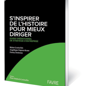 Livre : Guide opérationnel de stratégie d'entreprise - S'inspirer de l'histoire pour mieux diriger